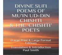 Paul Smith DIVINE SUFI POEMS OF MU'IN UD-DIN CHISHTI THE 'CHISHTI' POETS : Paul Smith Multicolor