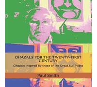 Paul Smith GHAZALS FOR THE TWENTY-FIRST CENTURY : Ghazals Inspired by those Paul Smith Multicolor