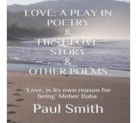 Paul Smith LOVE: A PLAY IN POETRY & FIRST LOVE STORY & OTHER POEMS : 'Love Paul Smith Multicolor