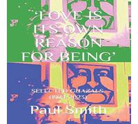 Paul Smith 'LOVE IS ITS OWN REASON FOR BEING' : SELECTED GHAZALS (1974-2023) Paul Smith Multicolor
