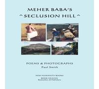 Paul Smith Meher Baba's Seclusion Hill: Poems Photographs (Black White Paul Smith Multicolor