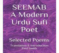 Paul Smith SEEMAB A Modern Urdu Sufi Poet: Selected Poems Paperback Book Paul Smith Multicolor