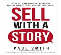 Paul Smith The Sell with a Story: How to Capture Attention, Build Trust, and Paul Smith Multicolor