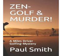 Paul Smith ZEN-GOLF & MURDER : A Miles Driver Golfing-Mystery Paperback Book Paul Smith Multicolor