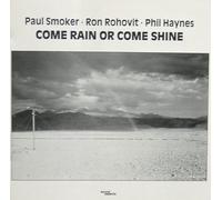 Paul Smoker - Come Rain or Come Shine (UK Import)