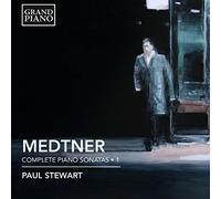 Paul Stewart - Medtner: Complete Piano Sonatas Vol. 1