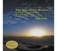 Paul Stoller The Sorcerer's Burden : The Ethnographic Saga of a Global Family Paul Stoller Multicolor