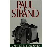 Paul Strand: Essays on His Life and Work