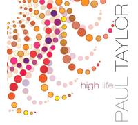 Paul Taylor - High Life