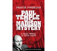 Paul Temple and the Madison Mystery (Scripts of the radio serial)