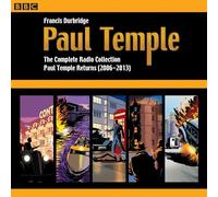Paul Temple: The Complete Radio Collection: Volume Four: Paul Temple Returns (2006-2013): 4
