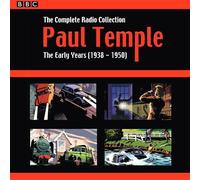 Paul Temple - The Complete Radio Collection Vol. 1: Early Years (1938-1950) - Unabridged - BBC