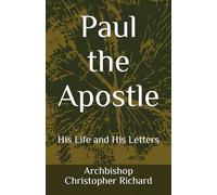 Paul the Apostle: His Life and His Letters