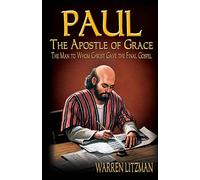 Paul, The Apostle of Grace: Volume 1