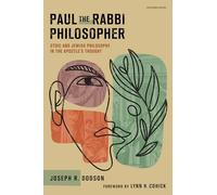 Paul the Rabbi Philosopher: Stoic and Jewish Philosophy in the Apostle s Thought