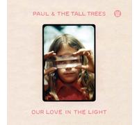 Paul & The Tall Trees - Our Love In The Light [VINYL]