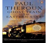 Paul Theroux Ghost Train to the Eastern Star Paperback Book Paul Theroux Multicolor
