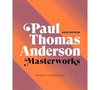 Paul Thomas Anderson: Masterworks - Hardback NEW Nayman, Adam