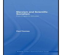 Paul Thomas Marxism & Scientific Socialism: From Engels to Althusser Hardcover Paul Thomas Multicolor