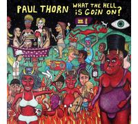 Paul Thorn - What The Hell Is Goin On?
