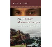 Paul Through Mediterranean Eyes : Cultural Studies In 1 Corinthians