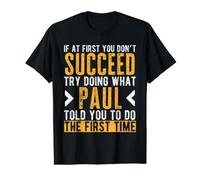 Paul Try Doing What Paul Told You Funny Paul Name Value Graphic T-Shirt