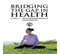 Paul Turner Bridging the Gap in Health Care 2: Multidimensional Assessment Paul Turner Multicolor
