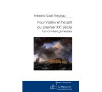 Paul Valéry et l'esprit du premier XXe siècle: Les années glorieuses