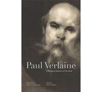 Paul Verlaine: A Bilingual Selection of His Verse