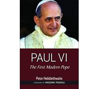 Paul VI: The First Modern Pope