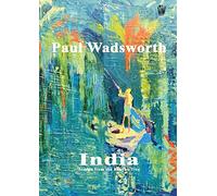 Paul Wadsworth India: Stories from the Banyan tree