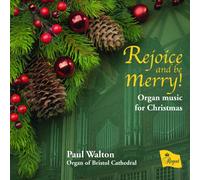Paul Walton-Organ of Bristol - Rejoice And Be Merry!: Organ Music For Christmas