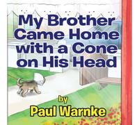Paul Warnke My Brother Came Home with a Cone on His Head N/A Book Paul Warnke Multicolor
