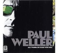 Paul Weller - All I Wanna Do (Is Be With You) / Pretty Flamingo [7" Vinyl]
