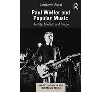 Paul Weller and Popular Music : Identity, Idiolect and Image