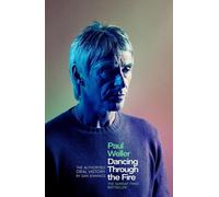 Paul Weller: Dancing Through the Fire: The Authorised Oral History: The Sunday T