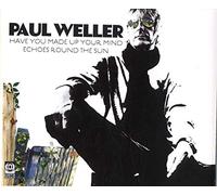 Paul Weller - Have You Made Up Your Mind/Echoes Round The Sun
