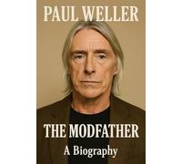Paul Weller : The Modfather