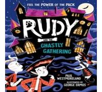 Paul Westmoreland Rudy & the Ghastly Gathering Paperback Book Paul Westmoreland Multicolor