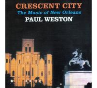 Paul Weston - Cresent City: Music of New Orleans [New CD]
