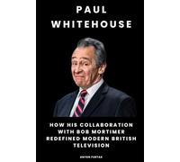 Paul Whitehouse: How His Collaboration with Bob Mortimer Redefined Modern British Television