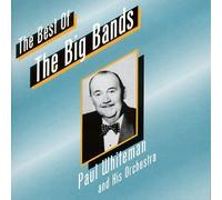 Paul Whiteman & Orchestra - Best of the Big Bands