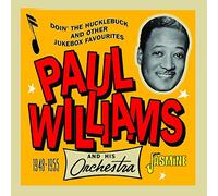 Paul Williams & His Orchestra - Doin' the Hucklebuck and Other Jukebox Favourites 1948-1955