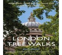 Paul Wood London Tree Walks Paperback Book Paul Wood Multicolor