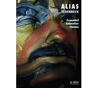 Paul Yederbeck: ALIAS YEDERBECK - Expanded Animation Cinema