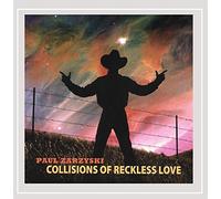 Paul Zarzyski - Collisions of Reckless Love