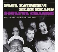 Paul Zauner's Blue Brass - Soulful Change - feat. Donald Smith & Mansur Scott