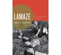 Paula A. Michaels - Lamaze An International History - New Paperback - X555z