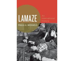 Paula A. Michaels - Lamaze An International History - New Paperback - X555z