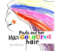 Paula and her Multi-coloured Hair: A Children's Book About BIG Emotions. Anger Management. Self-Regulation Book for Kids. Kids Mindfulness Books. Kids Ages 2-6, preschool to 2nd grade.